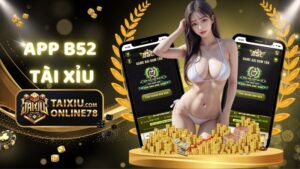 Tải Ngay, Thắng Lớn: Trải Nghiệm Khác Biệt App B52 Tài Xỉu 4 app b52 tài xỉu