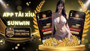 Đánh Giá Chi Tiết App Tài Xỉu Sunwin: Liệu Có Đáng Tin Cậy? 5 App Tài Xỉu Sunwin