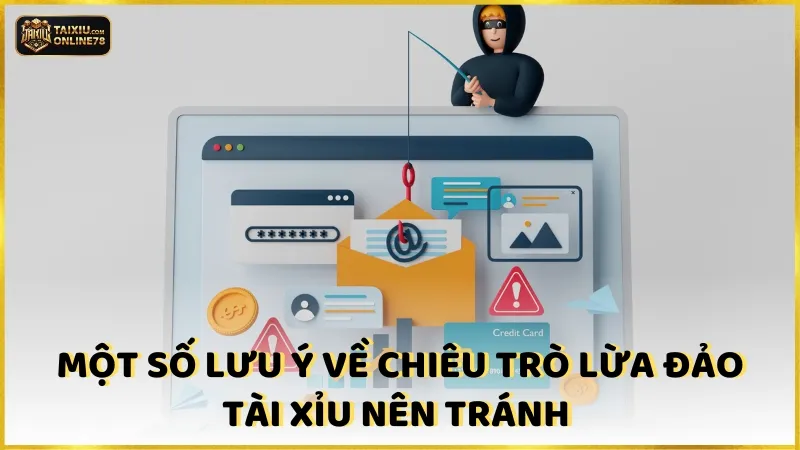 Phòng Vệ Trước Chiêu Trò Lừa Đảo Tài Xỉu Và Cách Chơi An Toàn? 5 Một số lưu ý về chiêu trò lừa đảo tài xỉu nên tránh cho người mới chơi