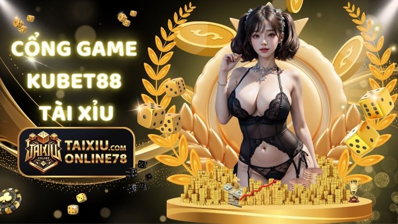 Kubet88 Tài Xỉu: Nâng Tầm Kỹ Năng, Nhân Đôi Chiến Thắng 1 kubet88 tài xỉu