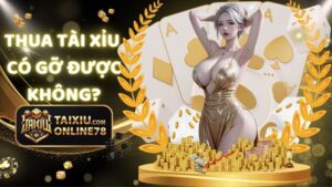 Thua Tài Xỉu Có Gỡ Được Không? Giải Đáp Từ Các Chuyên Gia Cá Cược 10 Thua Tài Xỉu Có Gỡ Được Không